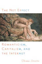 The Net Effect: Romanticism, Capitalism, and the Internet