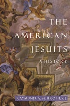 The American Jesuits: A History