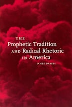 The Prophetic Tradition and Radical Rhetoric in America