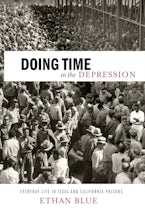 Doing Time in the Depression: Everyday Life in Texas and California Prisons