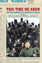 This Time We Knew: Western Responses to Genocide in Bosnia