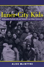 Inner City Kids: Adolescents Confront Life and Violence in an Urban Community