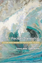 Race in Translation: Culture Wars around the Postcolonial Atlantic