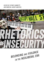 Rhetorics of Insecurity: Belonging and Violence in the Neoliberal Era