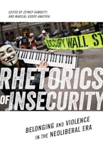 Rhetorics of Insecurity: Belonging and Violence in the Neoliberal Era