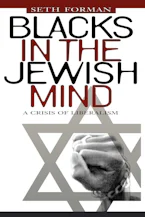 Blacks in the Jewish Mind: A Crisis of Liberalism