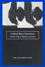 Critical Race Narratives: A Study of Race, Rhetoric and Injury