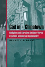 God in Chinatown: Religion and Survival in New York's Evolving Immigrant Community