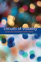 Circuits of Visibility: Gender and Transnational Media Cultures