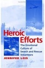 Heroic Efforts: The Emotional Culture of Search and Rescue Volunteers