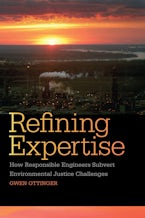 Refining Expertise: How Responsible Engineers Subvert Environmental Justice Challenges