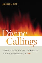 Divine Callings: Understanding the Call to Ministry in Black Pentecostalism