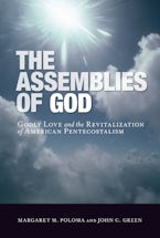 The Assemblies of God: Godly Love and the Revitalization of American Pentecostalism