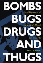 Bombs, Bugs, Drugs, and Thugs: Intelligence and America's Quest for Security