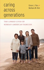 Caring Across Generations: The Linked Lives of Korean American Families