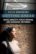 Getting Ahead: Social Mobility, Public Housing, and Immigrant Networks
