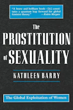 The Prostitution of Sexuality: The Global Exploitation of Women