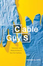Cable Guys: Television and Masculinities in the 21st Century