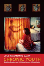 Chronic Youth: Disability, Sexuality, and U.S. Media Cultures of Rehabilitation