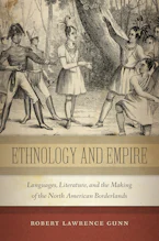 Ethnology and Empire: Languages, Literature, and the Making of the North American Borderlands
