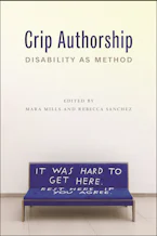 Crip Authorship: Disability as Method
