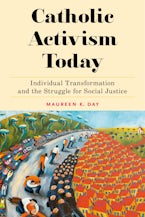 Catholic Activism Today: Individual Transformation and the Struggle for Social Justice