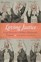 Loving Justice: Legal Emotions in William Blackstone's England