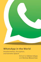 WhatsApp in the World: Disinformation, Encryption, and Extreme Speech
