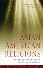 Asian American Religions: The Making and Remaking of Borders and Boundaries