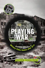 Playing War: Military Video Games After 9/11