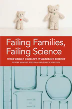 Failing Families, Failing Science: Work-Family Conflict in Academic Science