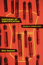 Fantasies of Identification: Disability, Gender, Race