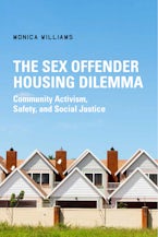 The Sex Offender Housing Dilemma: Community Activism, Safety, and Social Justice