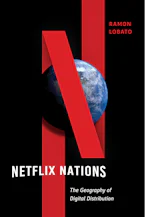 Netflix Nations: The Geography of Digital Distribution