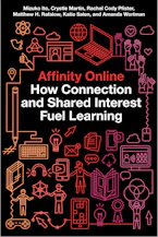 Affinity Online: How Connection and Shared Interest Fuel Learning