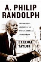 A. Philip Randolph: The Religious Journey of an African American Labor Leader